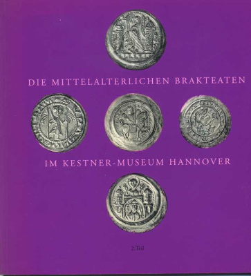 ФРАНК БЕРГЕР ЧАСТЬ 2. СРЕДНЕВЕКОВЫЕ БРАКТЕАТЫ ИЗ МУЗЕЯ АВГУСТА-КЕСТЕНРА (ГАННОВЕР) 1996 FRANK BERGER, DIE MITTELALTERLICHEN BRAKTEATEN IM KESTNER-MUSEUM HANNOVER, 59 СТРАНИЦ + ИЛЛЮСТРАЦИИ немецкий 00-01-06-27