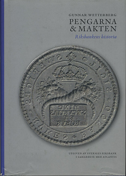 ГУННАР ВЕТТЕРБЕРГ ДЕНЬГИ И ВЛАСТЬ: ИСТОРИЯ НАЦИОНАЛЬНОГО БАНКА 2009 GUNNAR WETTERBERG PENGARNA AND MAKTEN: RIKSBANKENS HISTORIA, 511 СТРАНИЦ + ЦВЕТНЫЕ ИЛЛЮСТРАЦИИ 00-01-02-06