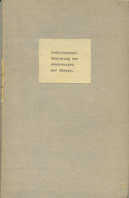 Ф.В.А. ШЛИКЕЙЗЕН ОПИСАНИЕ АББРЕВИАТУР И ВЕНЗЕЛЕЙ НА МОНЕТАХ ДРЕВНОСТИ, СРЕДНЕВЕКОВЬЯ И НОВОГО ВРЕМЕНИ, А ТАКЖЕ НА ПАМЯТНЫХ МОНЕТАХ. 1855 F.W.A. SCHLIKEYSEN, ERKLARUNG DER ABKURZUNGEN AUF MUNZEN DES ALTERTHUMS, DES MITTELALTERS UND DER NEUEREN ZEIT, SOWIE