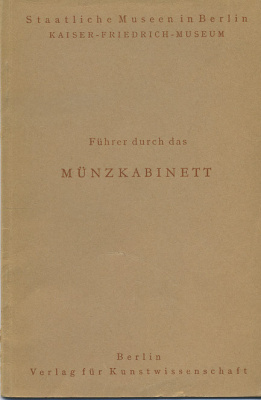 КУРТ РЕГЛИНГ ПУТЕВОДИТЕЛЬ ПО МОНЕТНОМУ ЗАЛУ МУЗЕЯ БОДЕ ND KURT REGLING KAISER FRIEDRICH MESEUM FUHRER DURCH DAS MUNZKABINETT, 32 СТРАНИЦЫ + ИЛЛЮСТРАЦИИ 00-01-02-10