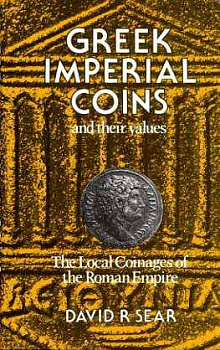 SEAR, DAVID. GREEK IMPERIAL COINS AND THEIR VALUES. THE LOCAL COINAGES OF THE ROMAN EMPIRE. 00-00-00-00