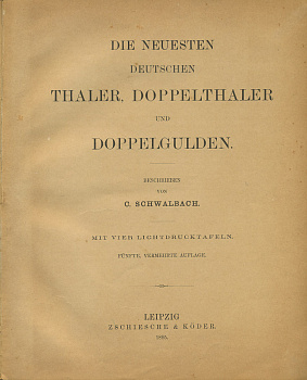 С. ШВАЛЬБАХ НОВЫЕ НЕМЕЦКИЕ ТАЛЕРЫ, ДВОЙНОЙ ТАЛЕР И ДВОЙНОЙ ГУЛЬДЕН 1895 C. SCHWALBACH DIE NEUSTEN DEUTSCHEN THALER, DOPPELTHALER UND DOPPELGYLDEN, КНИГА, РАССКАЗЫВАЮЩАЯ О НОВЫХ ВИДАХ МОНЕТ В РАЗНЫХ НЕМЕЦКИХ ЗЕМЛЯХ С ИЛЛЮСТРАЦИЯМИ 00-01-02-18