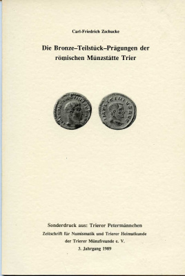 Carl-Friedrich Zschucke Die Bronze-Teilstuck Pragungen der romischen Munzstatte Trier Бронзовая чеканка римского монетного двора Трир, 1989, 68 страниц 00-01-16-05