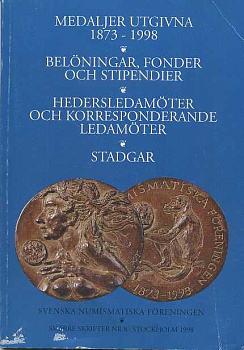 ШВЕДСКОЕ НУМИЗМАТИЧЕСКОЕ ОБЩЕСТВО, ЛАРС ОЛАФ ЛАГЕРКВИСТ, НИЛЬС ЭБЕРГ МЕДАЛИ ВЫПУЩЕННЫЕ В ПЕРИОД 1873-1998. НАГРАДЫ, ФОНДЫ И ГРАНТЫ. ПОЧЕТНЫЕ ЧЛЕНЫ И КОРРЕСПОНДЕНТЫ. ЗАКОНЫ 1998 SVENSKA NUMISMATISKA FORENINGEN, LARS OLAF LAGERQVIST 00-01-06-12