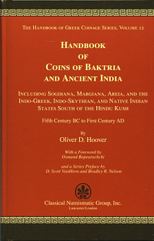 HOOVER, OLIVER D. THE HANDBOOK OF GREEK COINAGE SERIES. VOLUME 12. HANDBOOK OF COINS OF BAKTRIA AND ANCIENT INDIA. 6-6-70-14