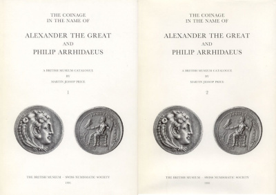 PRICE, MARTIN JESSOP. THE COINAGE IN THE NAME OF ALEXANDER THE GREAT AND PHILIP ARRHIDAEUS. TWO VOLUMES. 6-6-70-15
