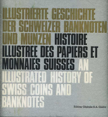 БЕНДЖАМИН ЛЕДЕРЕР ИЛЛЮСТРИРОВАННАЯ ИСТОРИЯ ШВЕДСКИХ МОНЕТ И БАНКНОТ 1969 BENJAMIN LAEDERER, AN ILUSTRATED HISTORY OF SWISS COINS AND BANKNOTES, НА ТРЕХ ЯЗЫКАХ, 185 СТРАНИЦ + МНОЖЕСТВО ИЛЛЮСТРАЦИЙ английский 00-01-10-14