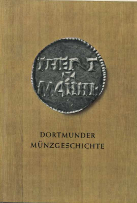 ГОРОДСКАЯ СБЕРЕГАТЕЛЬНАЯ КАССА ДОРТМУНДА ИСТОРИЯ МОНЕТ ГОРОДА ДОРТМУНД. ЗОЛОТЫЕ ЮВЕЛИРНЫЕ ИЗДЕЛИЯ ГОРОДА ДОРТМУНД ЭПОХИ БАРОККО 1958 STADTSPARKASSE DORTMUND, PETER BERHAUS, MUNZGESCHIECHTE DER STADT DORTMUND, ROLF FRITZ, DORTMUNDER GOLDSCHMIEDE DER BAROCK