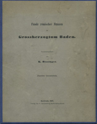К. Биссингер Находки римских монет в великом княжестве Баден (язык: нем.) 1906 K. Bissinger, Funde Romisher munzen im grossherzogtum Baden, 23 страницы 00-01-04-02