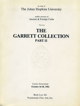 Bank Leu, numismatic fine arts Аукционный каталог. 16-18 октября 1984, коллекция Гарретта. Часть 2 1984 Bank Leu, Numismztic fine arts, the garrett collection part 2, 344 страницы + иллюстрации      00-01-08-01